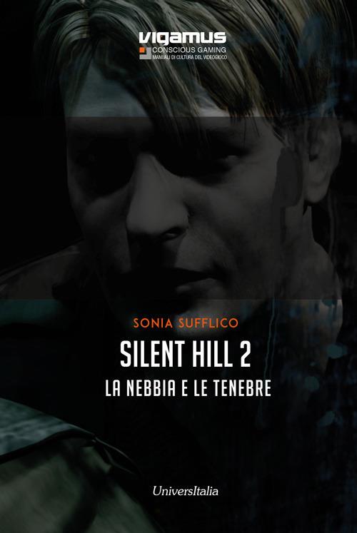 Silent Hill. La nebbia e le tenebre. Vol. 2 - Sonia Sufflico - copertina