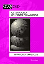 Osservatorio delle leggi sulla droga (2018). Vol. 14: Trasparenza vs competitività e legami con l’economia «criminale». Aggiornamento 2017 (marzo)