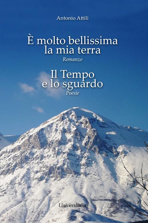 È molto bellissima la mia terra-Il tempo e lo sguardo - Antonio Attili - copertina