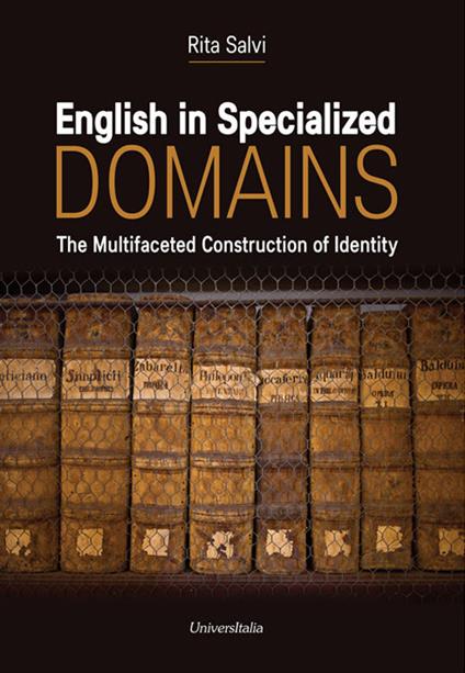 English in specialized domains. The multifaceted construction of identity - Rita Salvi - copertina