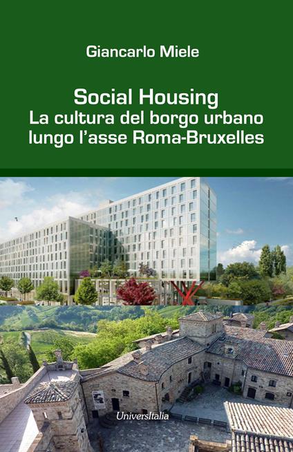 Social housing. La cultura del borgo urbano lungo l'asse Roma-Bruxelles - Giancarlo Miele - copertina