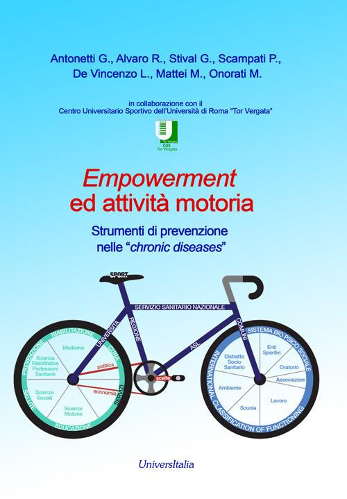 Empowerment ed attività motoria. Strumenti di prevenzione nelle «chronic diseases» - Giovanni Antonetti - copertina