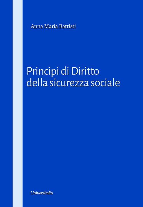 Principi di diritto della sicurezza sociale - Anna Maria Battisti - copertina