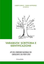 Variabilità scrittoria e identificazione. Atti del convegno nazionale dei consulenti e dei periti (Roma, 6-7 ottobre 2018). Ediz. per la scuola