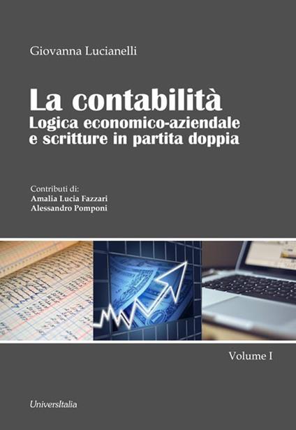 La contabilità. Logica economico-aziendale e scritture in partita doppia. Vol. 1 - Giovanna Lucianelli - copertina