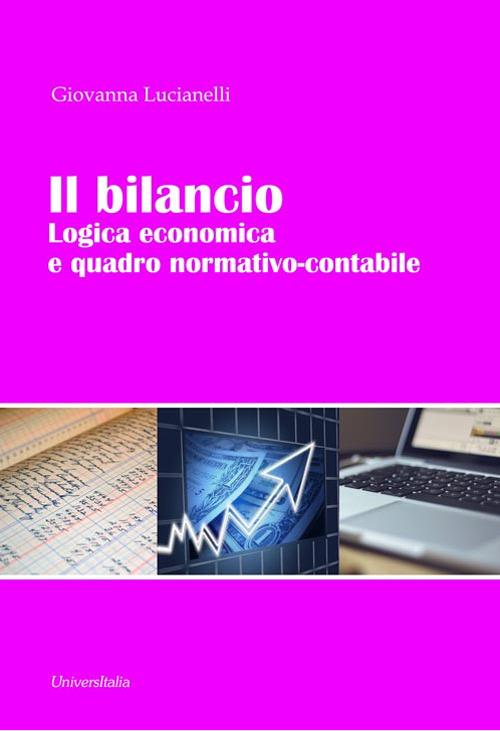 Il bilancio. Logica economica e quadro normativo-contabile - Giovanna Lucianelli - copertina