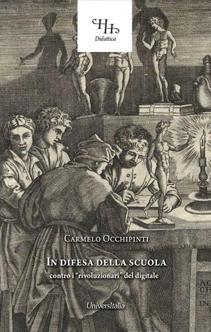 In difesa della scuola contro i «rivoluzionari» del digitale. Testimonianze dalla quarantena (marzo-aprile 2020) - Carmelo Occhipinti - copertina