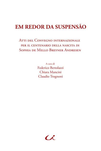 Em redor da suspensão. Atti del Convegno internazionale per il centenario della nascita di Sophia de Mello Breyner Andresen - copertina
