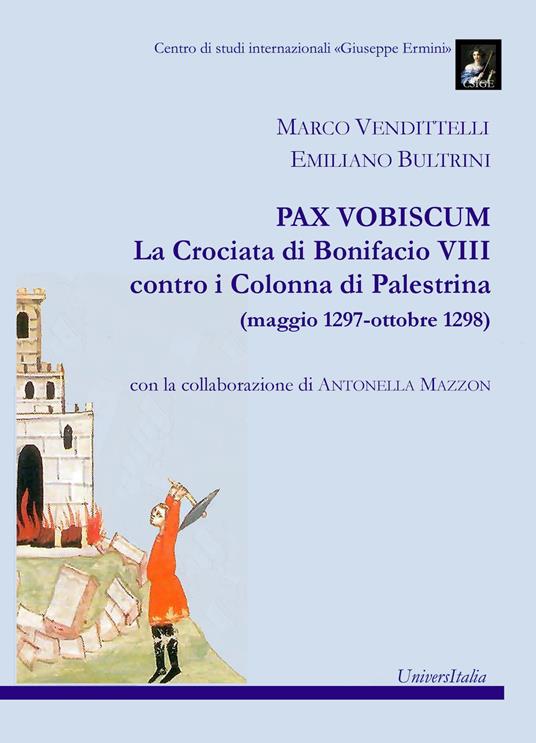  Pax vobiscum. La crociata di Bonifacio VIII contro i Colonna di Palestrina (maggio 1297-ottobre 1298) -  Marco Vendittelli - copertina