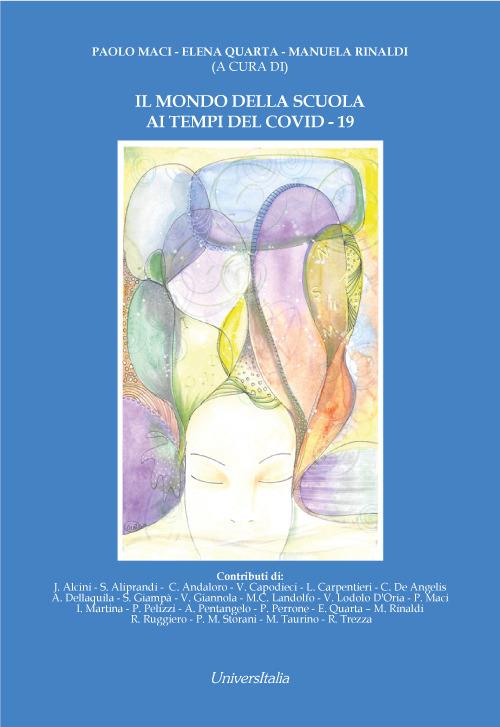 Il mondo della scuola ai tempi del Covid -19 - Paolo Maci,Elena Quarta,Manuela Rinaldi - copertina