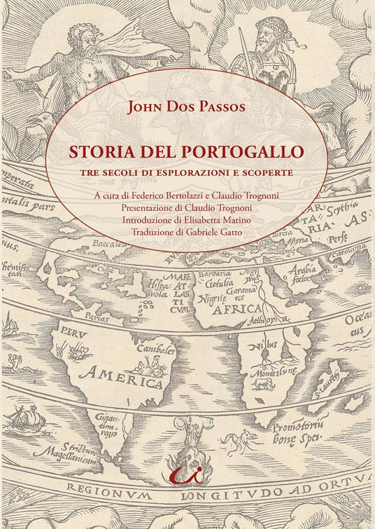 Storia del Portogallo. Tre secoli di esplorazioni e scoperte - John Dos Passos - copertina