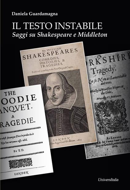 Il testo instabile. Saggi su Shakespeare e Middleton - Daniela Guardamagna - copertina