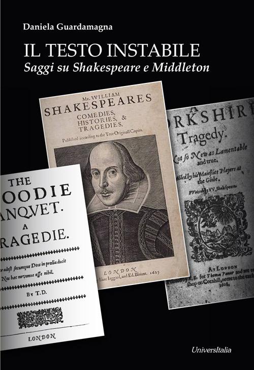 Il testo instabile. Saggi su Shakespeare e Middleton - Daniela Guardamagna - copertina