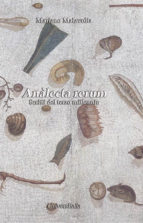 Anàlecta rerum. Scritti del terzo millennio. Ediz. per la scuola - Mariano Malavolta - copertina