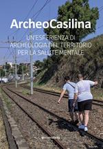 ArcheoCasilina. Un'esperienza di archeologia del territorio per la salute mentale