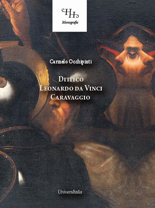 Dittico Leonardo da Vinci Caravaggio. Ediz. a colori - Carmelo Occhipinti - copertina