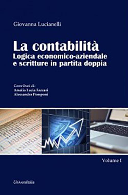 La contabilità. Logica economico-aziendale e scritture in partita doppia. Vol. 1 - Giovanna Lucianelli - copertina