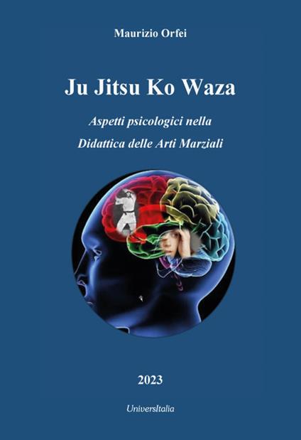 Ju jitsu ko waza. Aspetti psicologici nella didattica delle arti marziali - Maurizio Orfei - copertina
