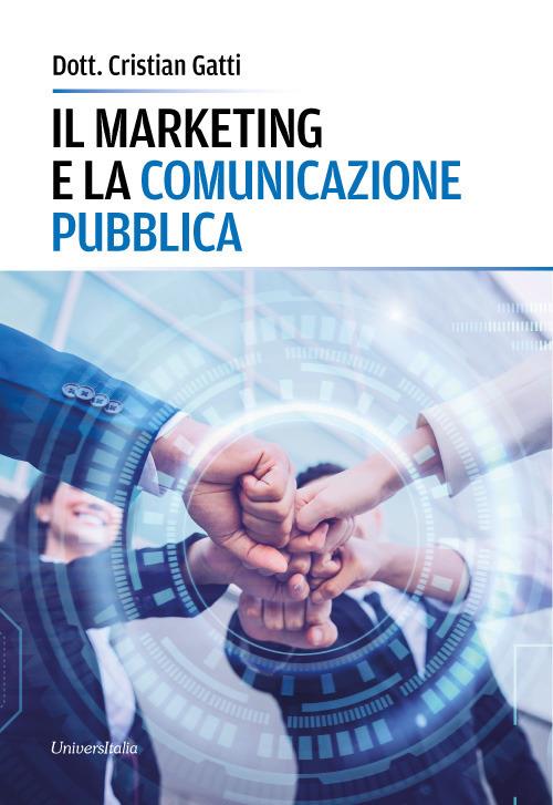 Il marketing e la comunicazione pubblica - Cristian Gatti - copertina