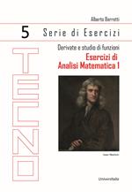 Esercizi di analisi matematica 1. Vol. 5: Derivate e studio di funzioni