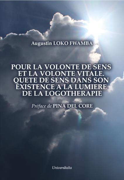 Pour la volonte de sens et la volonte vitale. Quete de sens dans son existence a la lumiere de la logotherapie - Augustin Loko Fwamba - copertina