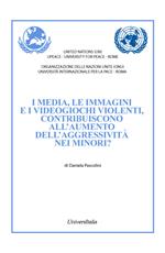 I media, le immagini e i videogiochi violenti, contribuiscono all'aumento dell'aggressività nei minori?