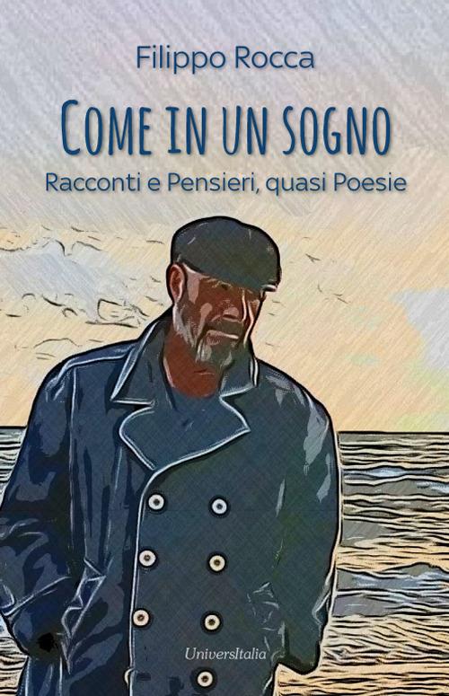 Come in un sogno. Racconti e pensieri, quasi poesie - Filippo Rocca - copertina