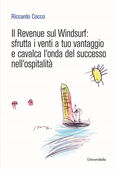 Il Revenue sul Windsurf. Sfrutta i venti a tuo vantaggio e cavalca l'onda del successo nell'ospitalità - Riccardo Cocco - copertina