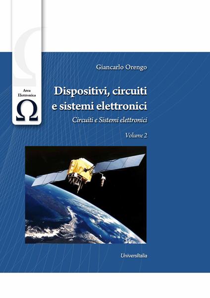 Dispositivi, circuiti e sistemi elettronici. Vol. 2: Circuiti e sistemi elettronici - Giancarlo Orengo - copertina