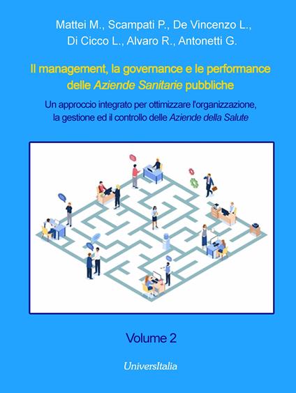 Il management, la governance e le performance delle Aziende Sanitarie pubbliche. Un approccio integrato per ottimizzare l'organizzazione, la gestione ed il controllo delle Aziende della Salute. Vol. 2 - copertina