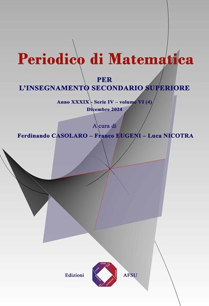 Periodico di matematica. Per l’insegnamento secondario (2024). Vol. 6/4 - Ferdinando Casolaro,Franco Eugeni,Luca Nicotra - copertina