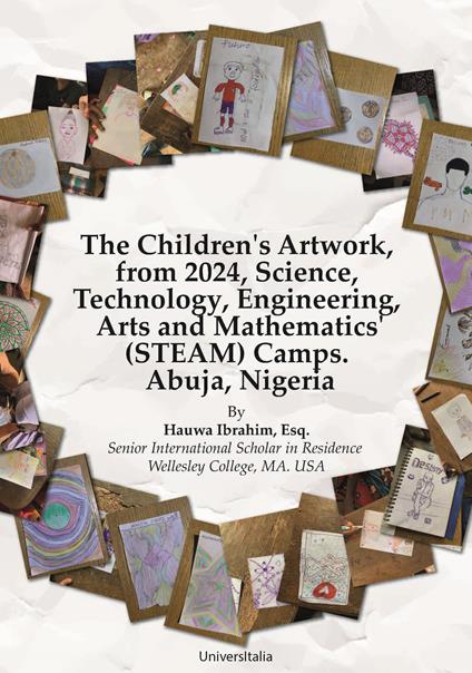 The Children's Artwork, from 2024, Science, Technology, Engineering, Arts and Mathematics' (STEAM) Camps. Abuja, Nigeria - Hauwa Ibrahim - copertina