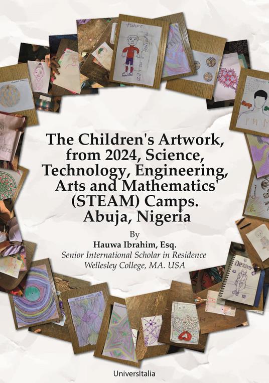 The Children's Artwork, from 2024, Science, Technology, Engineering, Arts and Mathematics' (STEAM) Camps. Abuja, Nigeria - Hauwa Ibrahim - copertina