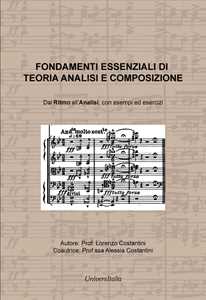 Libro Fondamenti essenziali di teoria analisi e composizione. Dal ritmo all'analisi, con esempi ed esercizi Lorenzo Costantini Alessia Costantini