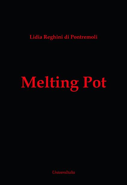 Melting pot. Da Louis-François Jauffret a Claude Lévi Strauss - Lidia Reghini Di Pontremoli - copertina