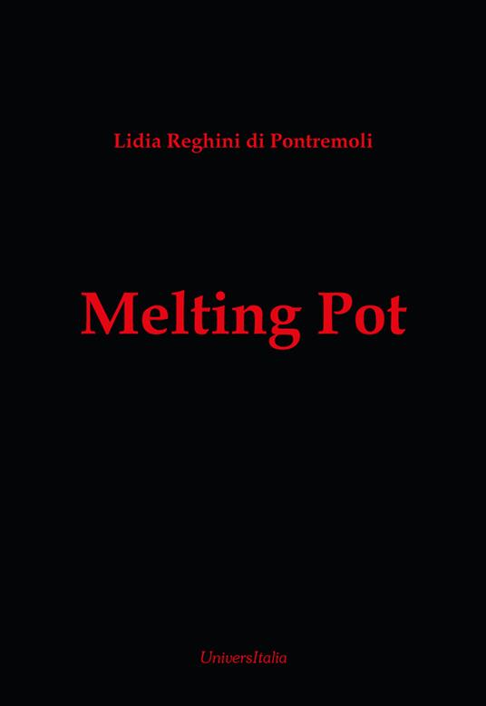 Melting pot. Da Louis-François Jauffret a Claude Lévi Strauss - Lidia Reghini Di Pontremoli - copertina