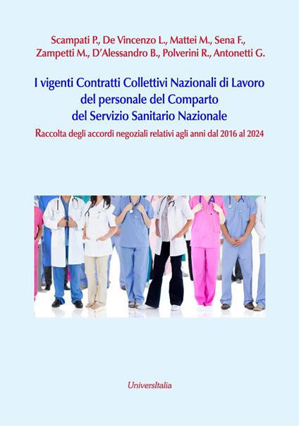 I vigenti contratti collettivi nazionali di lavoro del personale del comparto del servizio sanitario nazionale. Raccolta degli accordi negoziali relativi agli anni dal 2016 al 2024. Nuova ediz. - Giovanni Antonetti - copertina