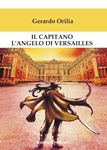 Il capitano l’angelo di Versailles - Gerardo Orilia - copertina