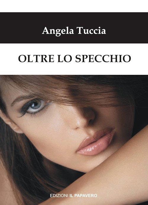 Oltre lo specchio - Angela Tuccia - copertina