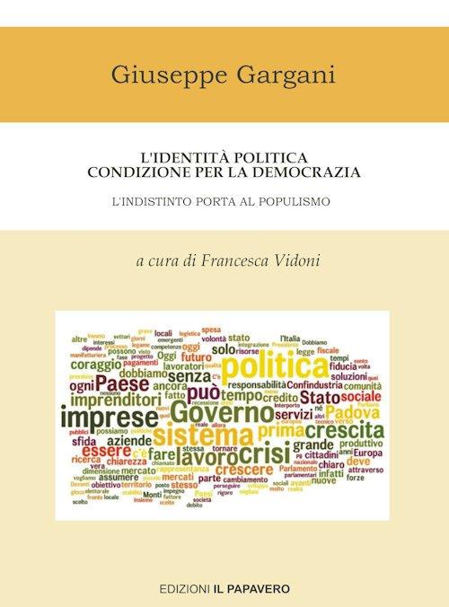 L'identità politica condizione per la democrazia. L'indistinto porta al populismo - Giuseppe Gargani - copertina