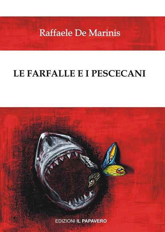 Le farfalle e i pescecani - Raffaele De Marinis - copertina