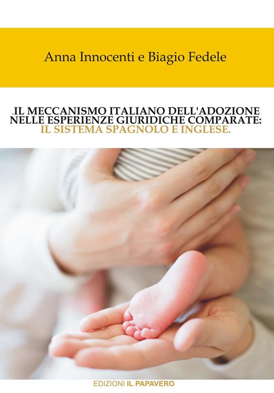 Il meccanismo italiano dell'adozione nelle esperienze giuridiche comparate. Il sistema spagnolo e inglese - Biagio Fedele,Anna Innocenti - copertina