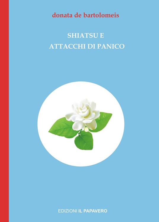 Shiatsu e attacchi di panico - Donatella De Bartolomeis - copertina