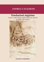 Fondazioni angioine. I nuovi centri urbani nella Montanea Aprutii tra XIII e XIV secolo