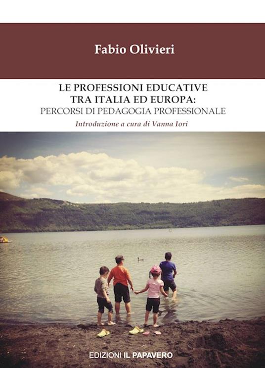Le professioni educative tra Italia ed Europa: percorsi di pedagogia professionale - Fabio Olivieri - copertina