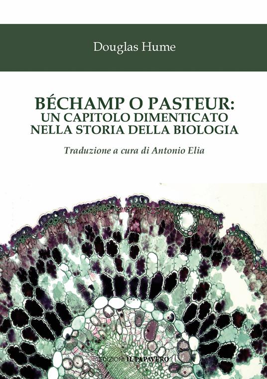 Béchamp o Pasteur: un capitolo dimenticato nella storia della biologia - Ethel Douglas Hume - copertina