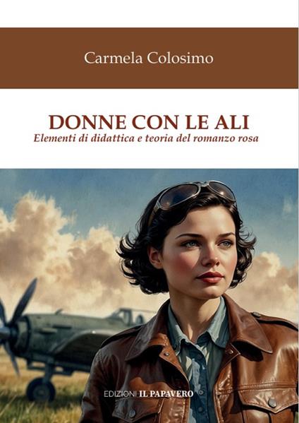 Donne con le ali. Elementi di teoria e didattica del romanzo rosa - Carmela Colosimo - copertina