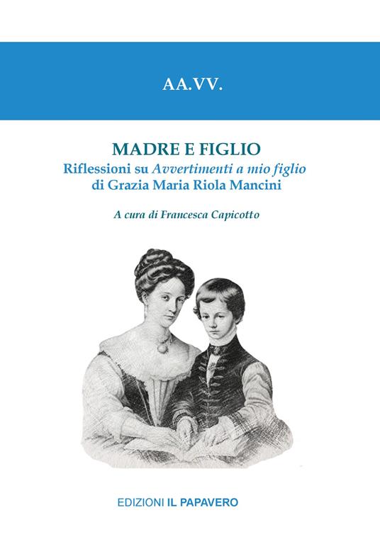 Madre e figlio. Riflessioni su Avvertimenti a mio figlio di Grazia Maria Riola Mancini - copertina