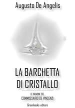 La barchetta di cristallo. Le indagini del commissario De Vincenzi
