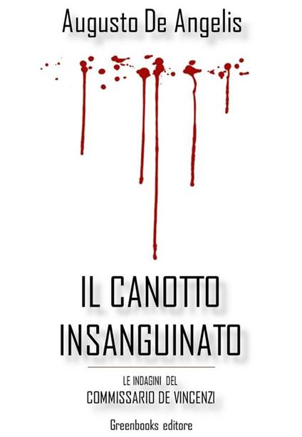 Il canotto insanguinato. Le indagini del commissario De Vincenzi - Augusto De Angelis - ebook